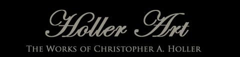 Holler Art - The Works of Christopher A. Holler